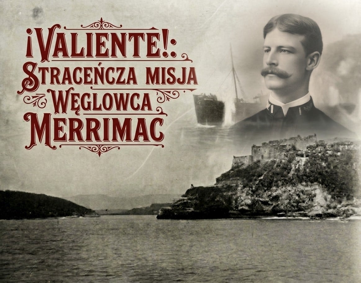 ¡Valiente!: Straceńcza misja węglowca Merrimac