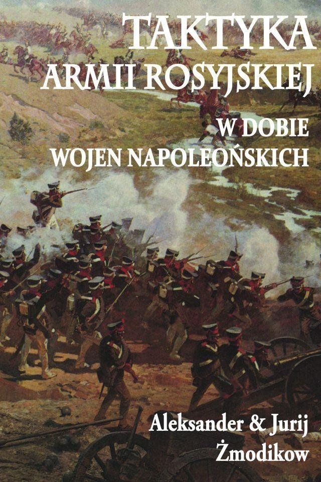 Okładka książki „Taktyka armii rosyjskiej w dobie wojen napoleońskich”