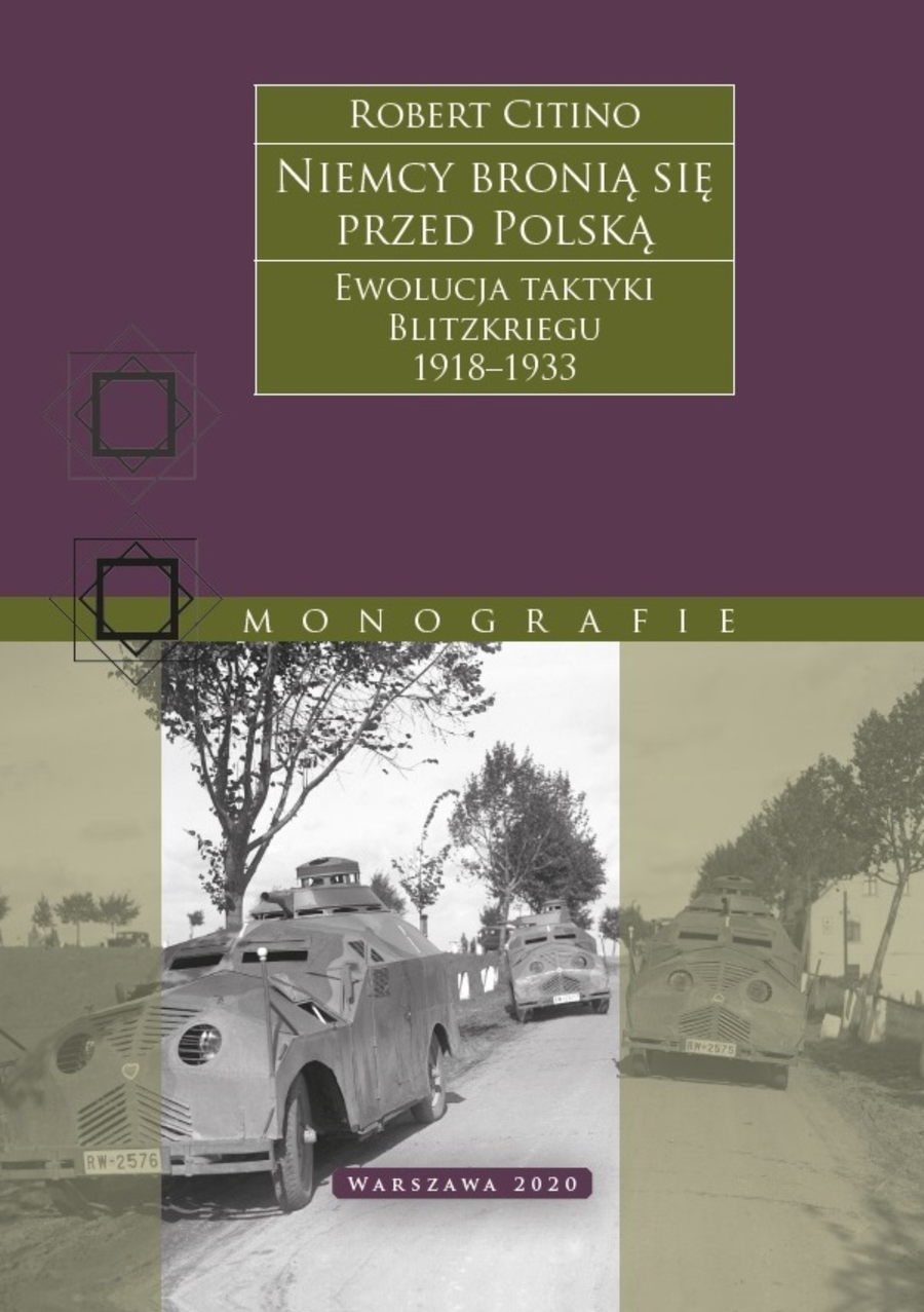 Okładka książki „Ewolucja taktyki Blitzkriegu. Niemcy bronią się przed Polską 1918 – 1933”