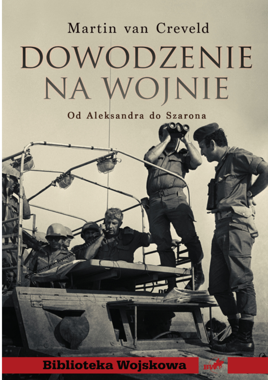 Okładka książki „Dowodzenie na wojnie. Od Aleksandra do Szarona”