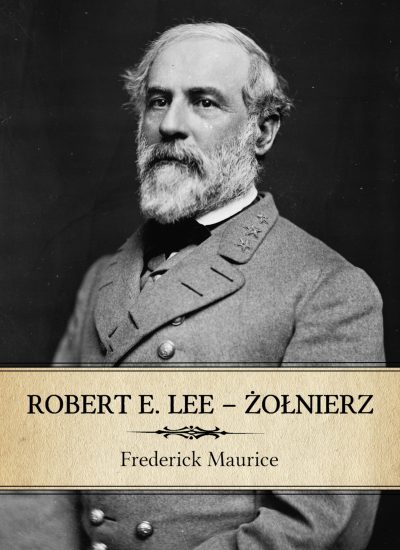 Frederick Maurice - Robert E. Lee - żołnierz